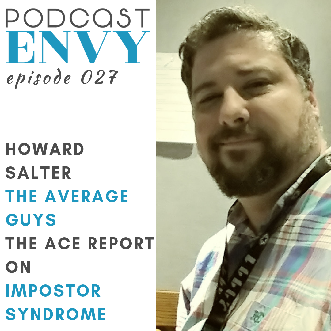 PE027: Howard Salter, The Average Guys & The Ace Report, on Impostor Syndrome and Podcasting for Veterans