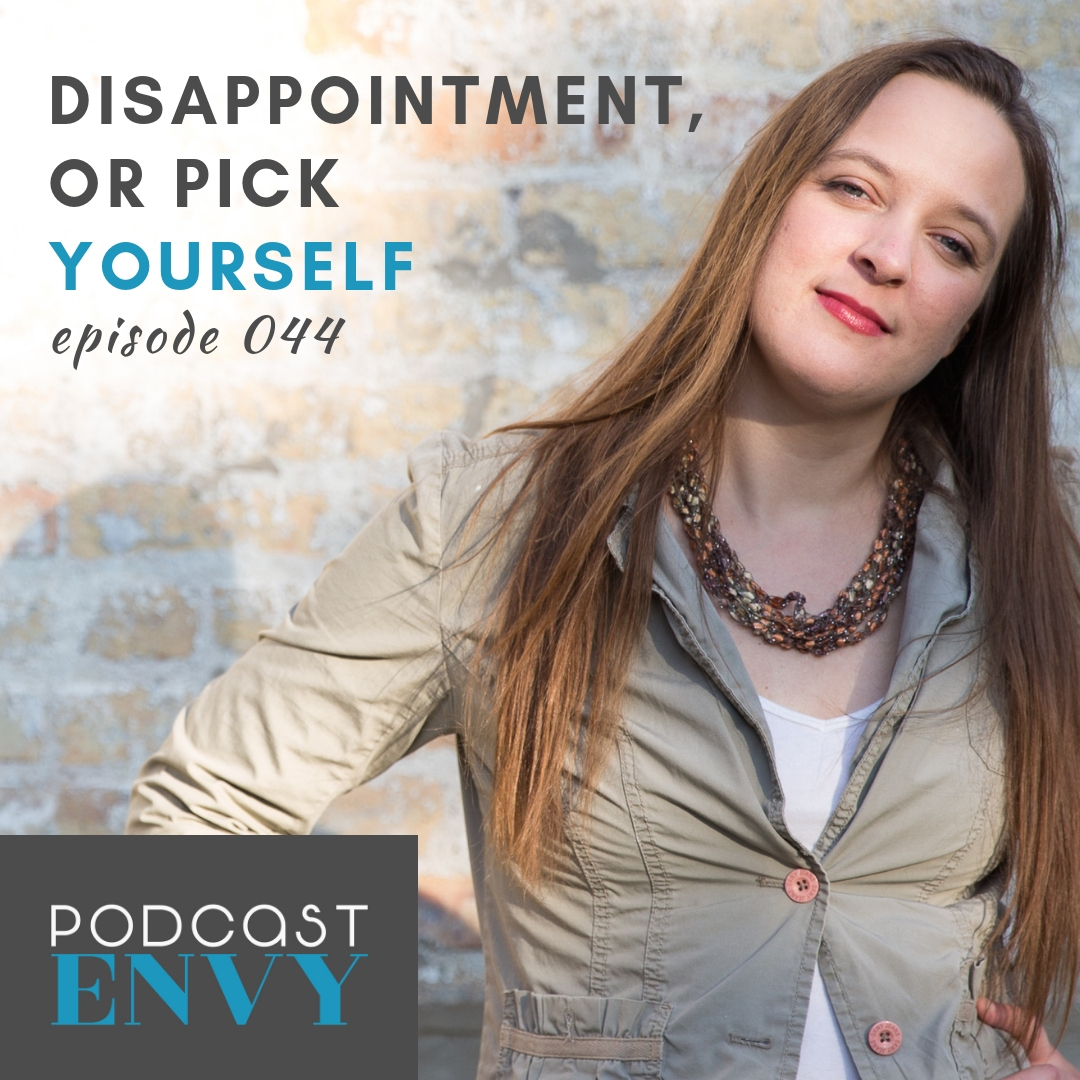 PE044: Disappointment, or Pick Yourself