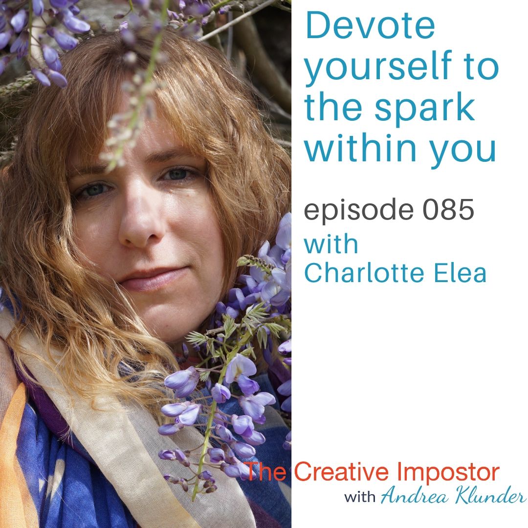 CI085: Devote yourself to the spark within you with Charlotte Eléa