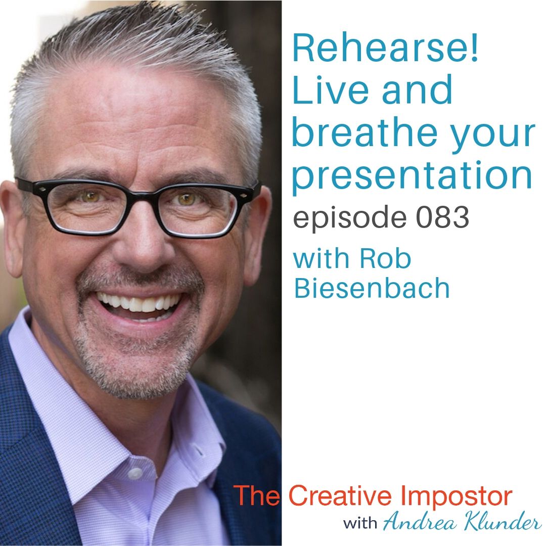 CI083: Rehearse! Live and breathe your presentation with Rob Biesenbach