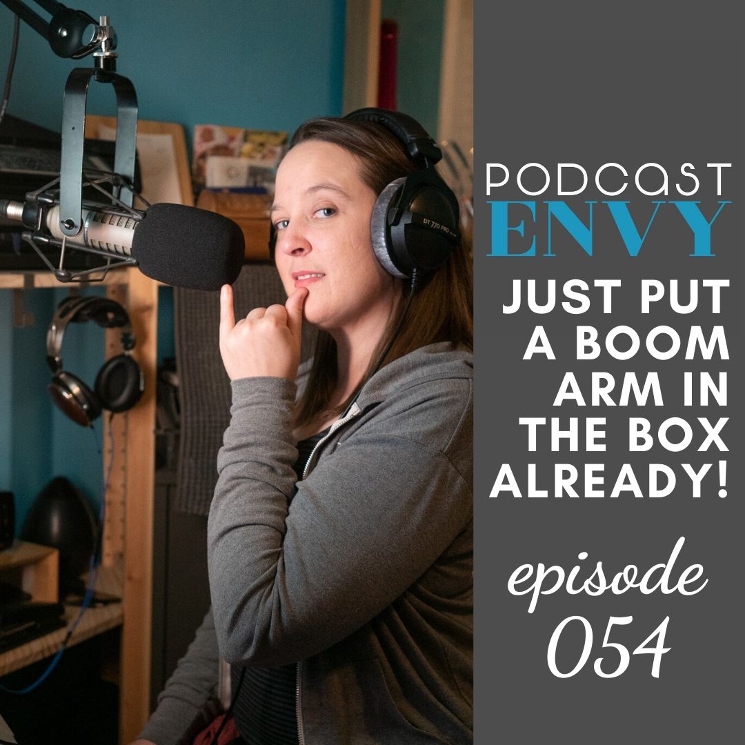PE054: Just put a boom arm in the box already!