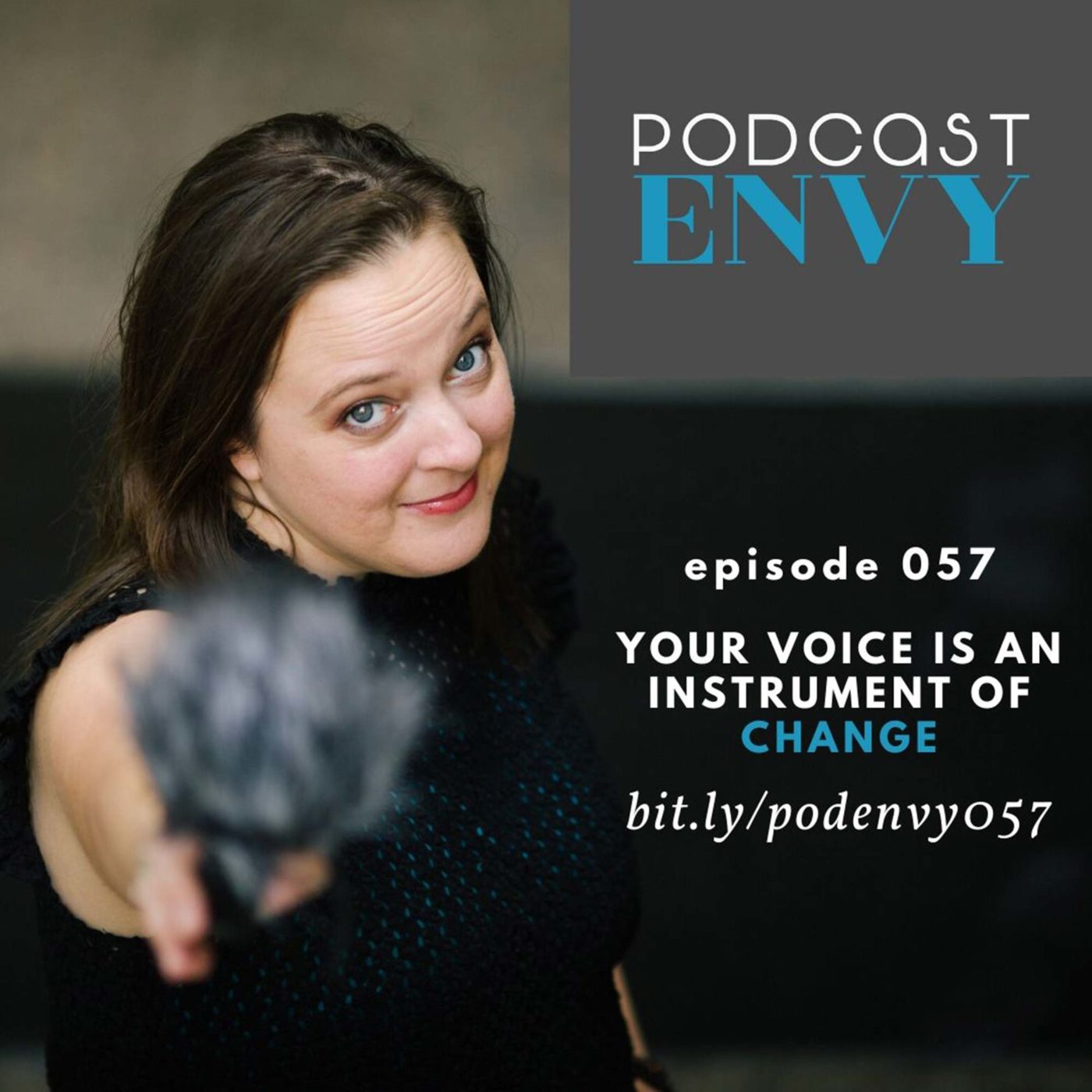 PE057: Your voice is an instrument of change (launch your show now)