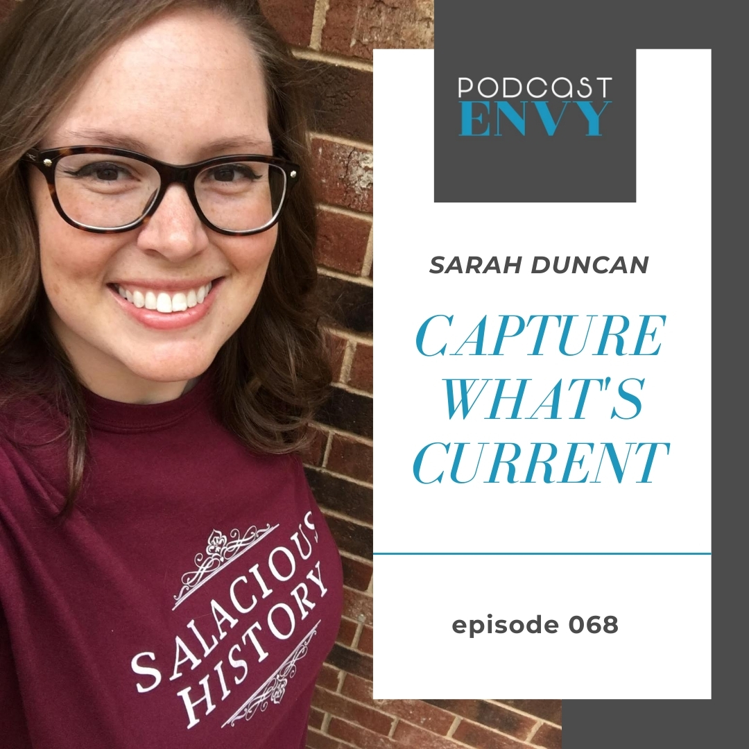 PE068: Capture What’s Current with Sarah Duncan