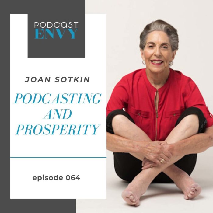 PE064: Podcasting and Prosperity with Joan Sotkin