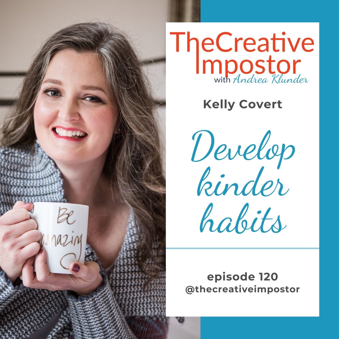 CI120: Develop kinder habits with Kelly Covert