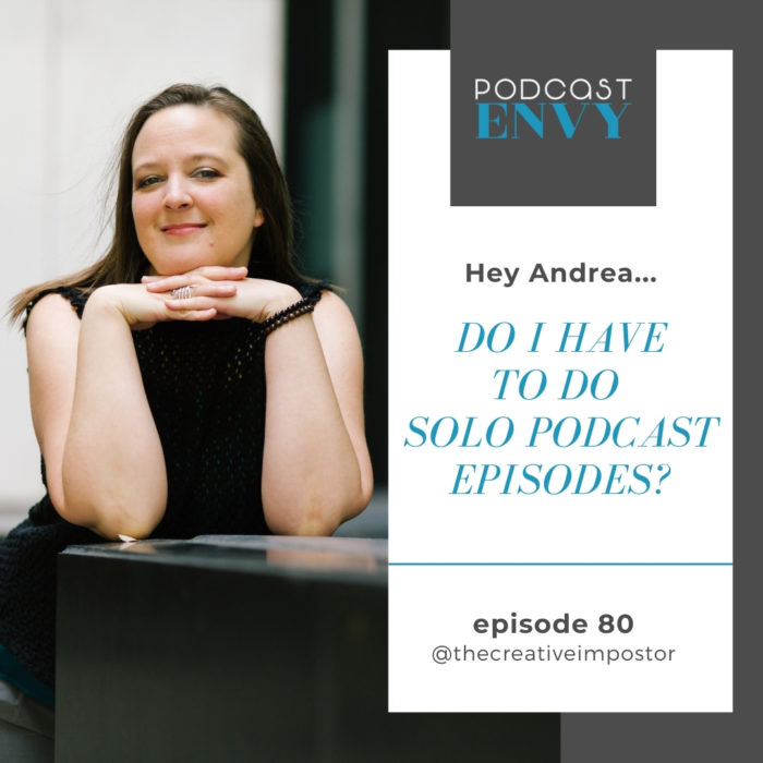 PE080: Hey Andrea… Do I have to do solo episodes?