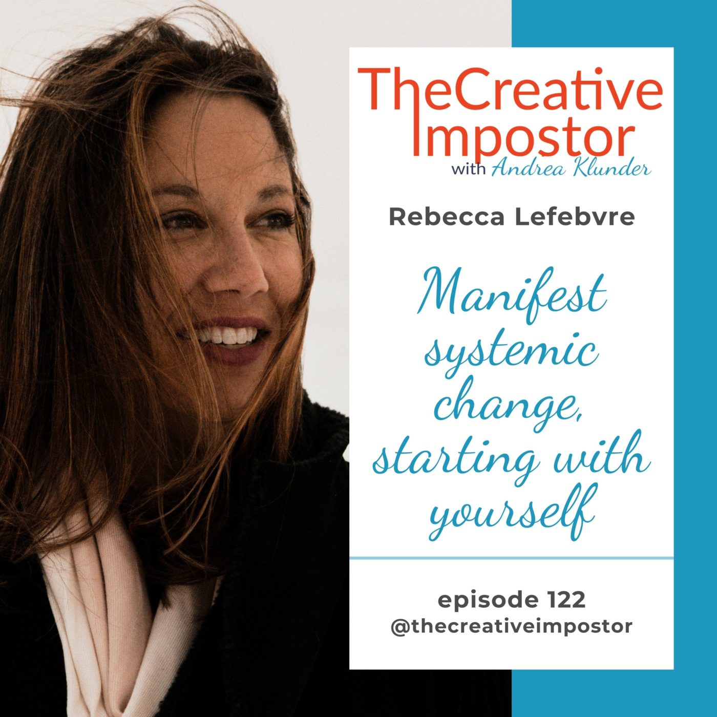 CI122: Manifest systemic change with Rebecca Lefebvre