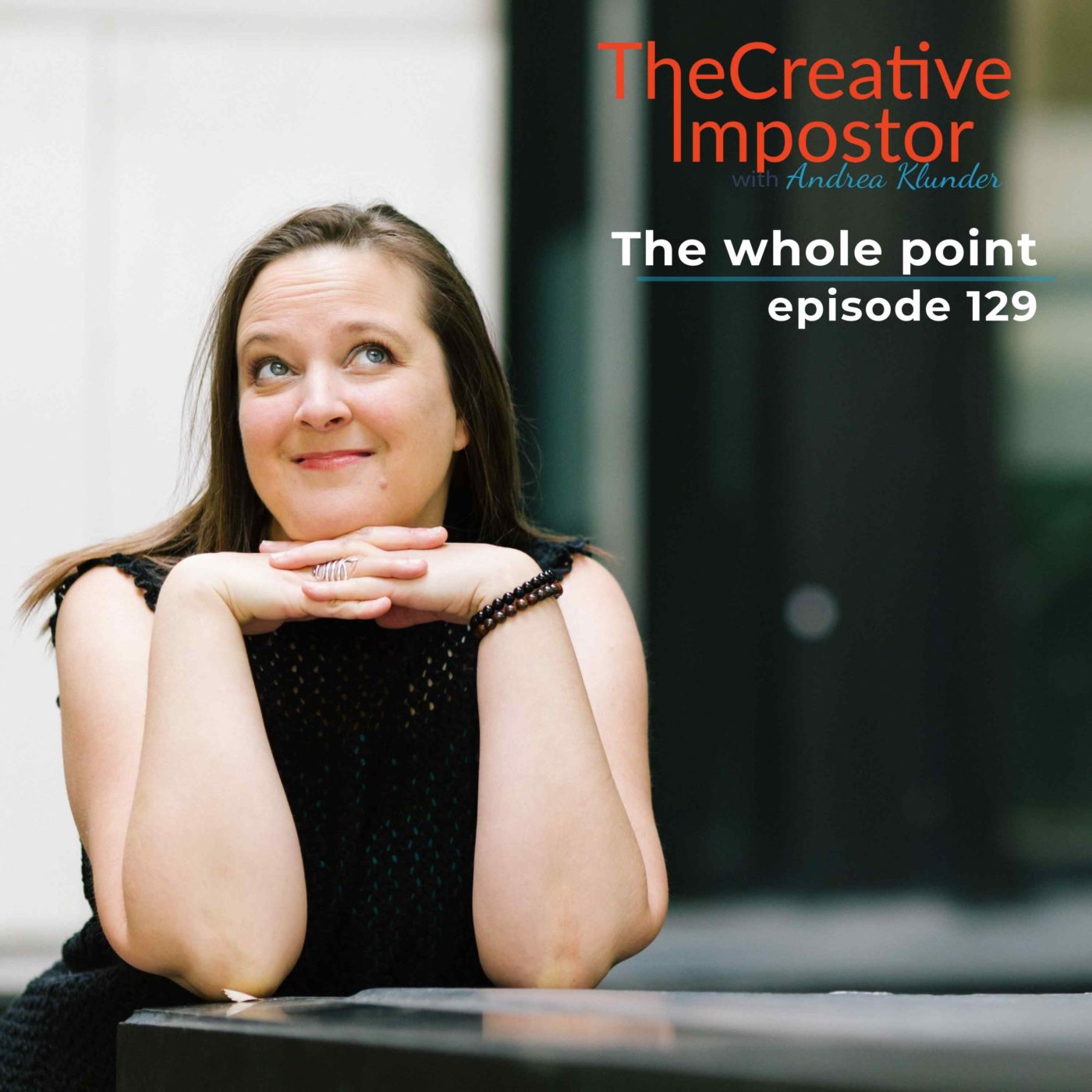 129: The whole point of The Creative Impostor (time for a shift)