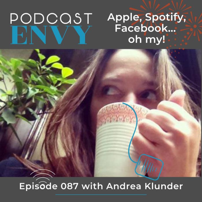 087: Apple, Spotify, Facebook… oh my! New opportunities in podcasting?