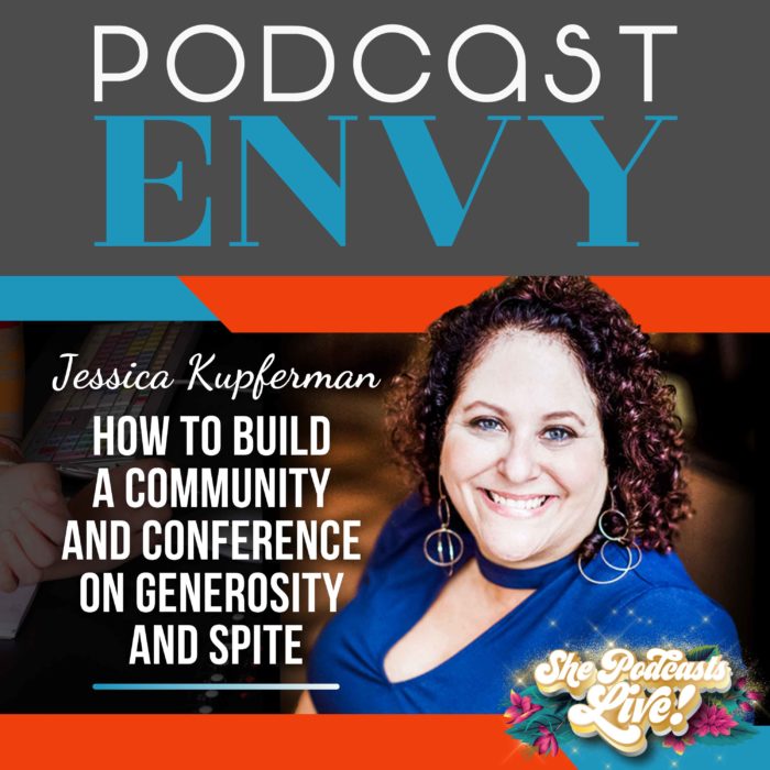 How To Build Community & a Conference on Generosity & Spite with Jessica Kupferman