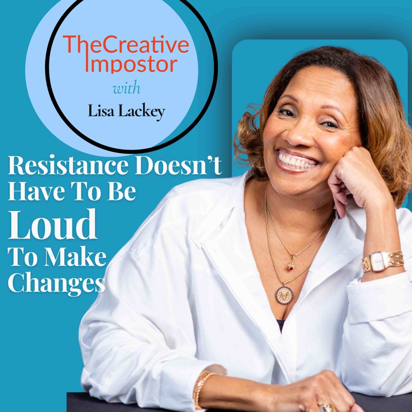 Resistance Doesn’t Have To Be Loud To Make Changes with Lisa Lackey