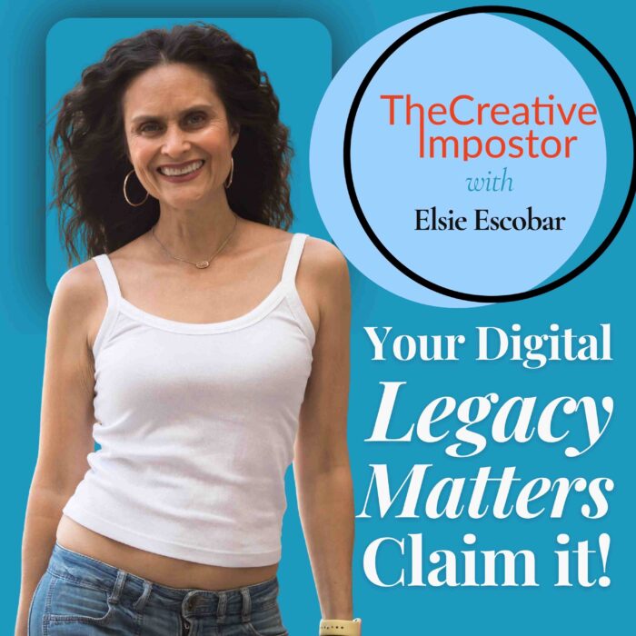 Your Digital Legacy Matters: Claim it! with Elsie Escobar